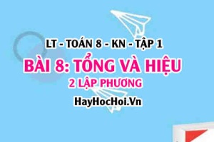 Tổng hai lập phương, Hiệu hai lập phương? Ví dụ? Toán 8 bài 8 [b8c2kn1]